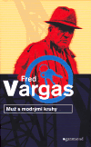 Vargas, Fred: Muž s modrými kruhy