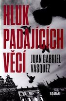 Vásquez, Juan Gabriel: Hluk padajících věcí