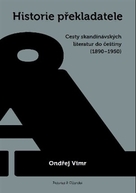 Historie překladatele. Cesty skandinávských literatur do češtiny (1890‒1950)