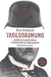 Vuillard, Éric: Tagesordnung: anšlus Rakouska v šestnácti obrazech