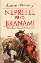 Wheatcroft, Andrew: Nepřítel před branami
