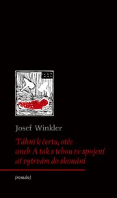 Winkler, Josef: Táhni k čertu, otče