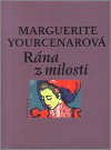 Yourcenarová, Marguerite: Rána z milosti