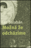 Možná že odcházíme