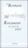 Thomas Bernhard: Konzumenti levných jídel