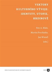 Od hrdinů k utopiím. Tematicky bohatá kniha o literatuře v širších oborových a kulturních souvislostech