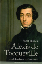Alexis de Tocqueville : prorok demokracie ve věku revoluce