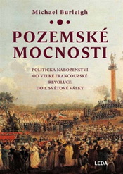 Pozemské mocnosti: politická náboženství od Velké francouzské revoluce do 1. světové války