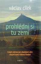 Prohlédni si tu zemi. I když vidíme obyčejné věci, stejně toho vidíme hodně