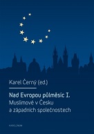 Nad Evropou půlměsíc I., Muslimové v Česku a západních společnostech