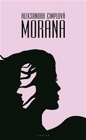 Morana: dramatické osudy a smrt s orgasmem