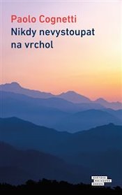 Cognetti opět vyráží do hor, ale čtenáře tentokrát nechává dole