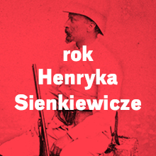Sto sedmdesát let od narození Henryka Sienkiewicze