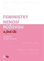 Feministky jsou „jenom“ ženy