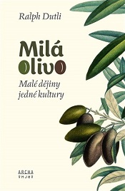 Milá olivo: Malé dějiny jedné kultury