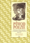 Původ poezie. Proměny poetické inspirace v evropských a mimoevropských kulturách