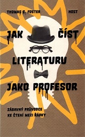 Jak číst literaturu jako profesor: zábavný průvodce ke čtení mezi řádky