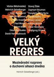 Velký regres: Mezinárodní rozprava o duchovní situaci dneška