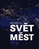 Jiří Hrůza: Svět měst