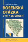 Bosenská otázka v 19. a 20. století