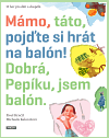 Mámo, táto, pojďte si hrát na balón!