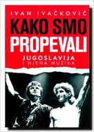 Kako smo propevali – Jugoslavija i njena muzika