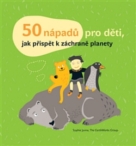 50 nápadů pro děti, jak přispět k záchraně planety