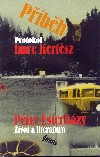 Příběh (Kertész, Imre: Protokol; Esterházy, Péter: Život a literatura)