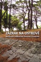 Zázrak na ostrově. Antologie chorvatské židovské literatury