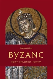 Nemravnost, krutost, patolízalství? Kniha nabourávající klišé o byzantské říši