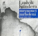 Ludvík Kundera: Mrznoucí mrholení