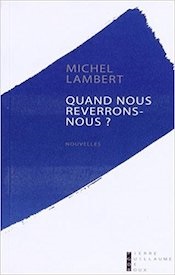 Quand nous reverrons-nous?