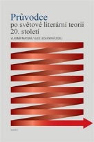 Průvodce po světové literární teorii 20. století.