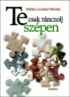 Mónika Miklya Luzsányi: Te csak tánczolj szépen