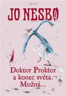 Doktor Proktor a konec světa. Možná…