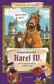 Karel IV. očima opata Neplacha a rytíře Smila