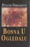 Bosna v zrkadle krutej histórie