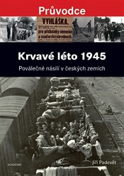 „Krajina, v níž se násilí stalo normou i kratochvílí“. Výstražná kronika poválečného násilí