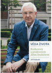 Věda života: Rozhovory s profesorem Jiřím Drahošem