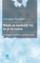 Nikdo se neodváží říci, že je to nudné