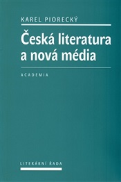 Literatura zaplavená amatéry a provozovaná jako psychoterapie a volnočasová aktivita? První obsáhlá česká kniha o literatuře v nových médiích