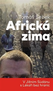 Africká zima: V Jižním Súdánu s Lékaři bez hranic