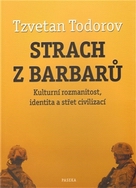 Strach z barbarů. Kulturní rozmanitost, identita a střet civilizací