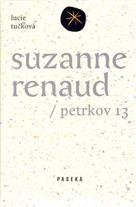 Suzanne Renaud, Petrkov 13