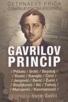 Gavrilov princip. Četrnaest priča o sarajevskom atentatu