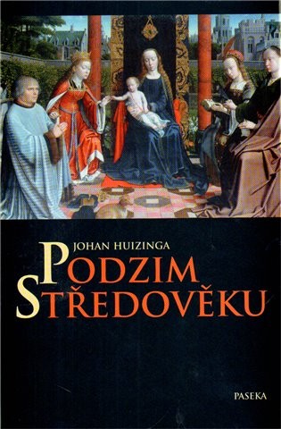 Johan Huizinga: Podzim středověku