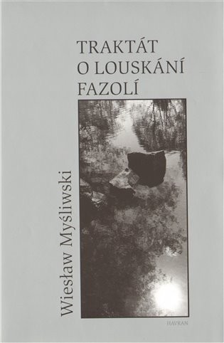 Wiesław Myśliwski: Traktát o louskání fazolí