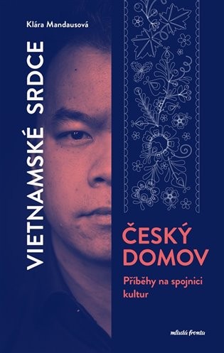 Česko-vietnamsky rozdvojené osobnosti, nebo míšenci?