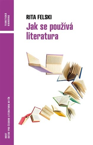 O kouzlu, které literatura neztratila aneb Rita Felski proti diktátu chladného čtení