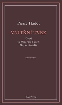 Nad českým vydáním Hadotovy La citadelle intérieure